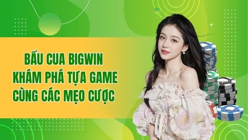 bầu cua bigwin