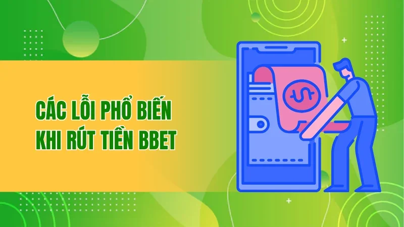 Các lỗi phổ biến khi rút tiền BBET
