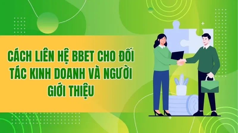 Cách liên hệ BBET cho đối tác kinh doanh và người giới thiệu