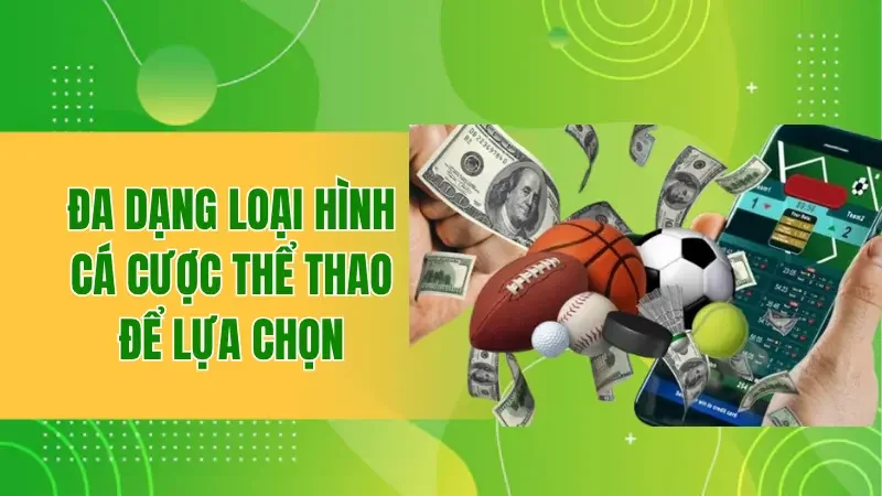 Đa dạng loại hình cá cược thể thao để lựa chọn