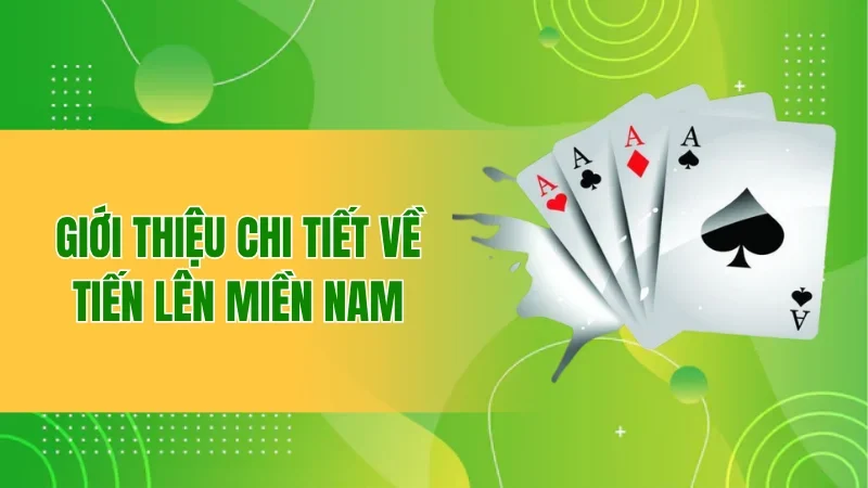 Giới thiệu chi tiết về tiến lên miền Nam