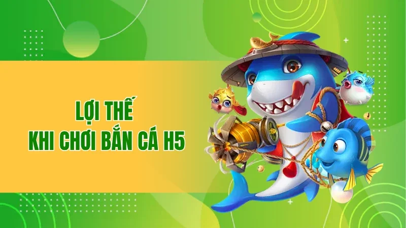 Khám Phá Bắn Cá H5 Tại BBET, Trò Chơi Giải Hấp Dẫn Năm 2025 2 Lợi thế khi chơi Bắn cá H5