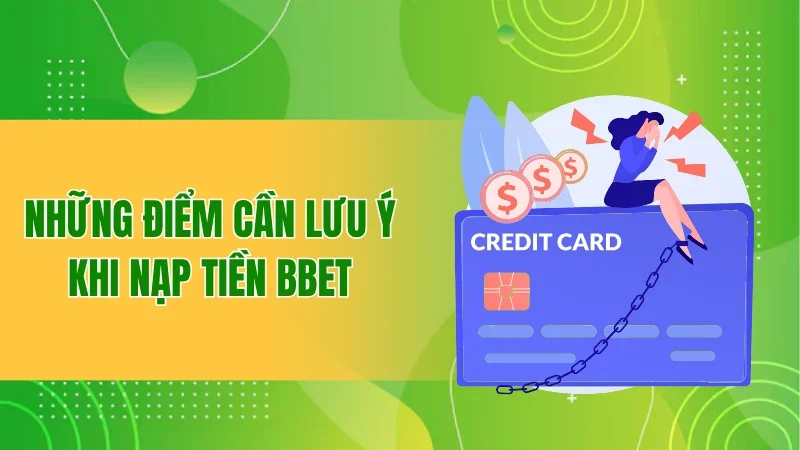 Những điểm cần lưu ý khi nạp tiền BBET