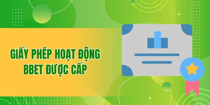 Những giấy phép hoạt động BBET được cấp phép