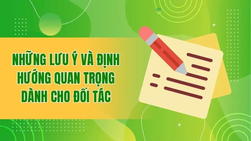 Những lưu ý và định hướng quan trọng dành cho đối tác