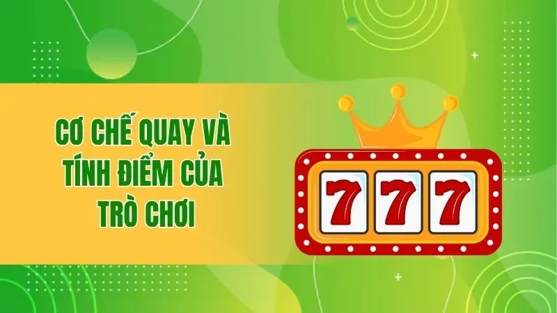 Chơi Nổ Hũ Tứ Linh Rinh Thưởng Lớn Qua Từng Vòng Quay 1 Cơ chế quay và tính điểm của trò chơi