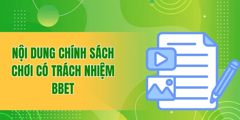 Chính Sách Chơi Có Trách Nhiệm BBET Cần Biết Khi Tham Gia 2 Nội dung chính sách chơi có trách nhiệm BBET cụ thể