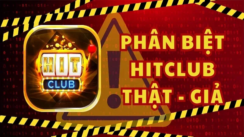 phân biệt thật giả Hitclub