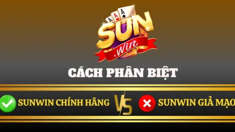 phân biệt thật giả sunwin